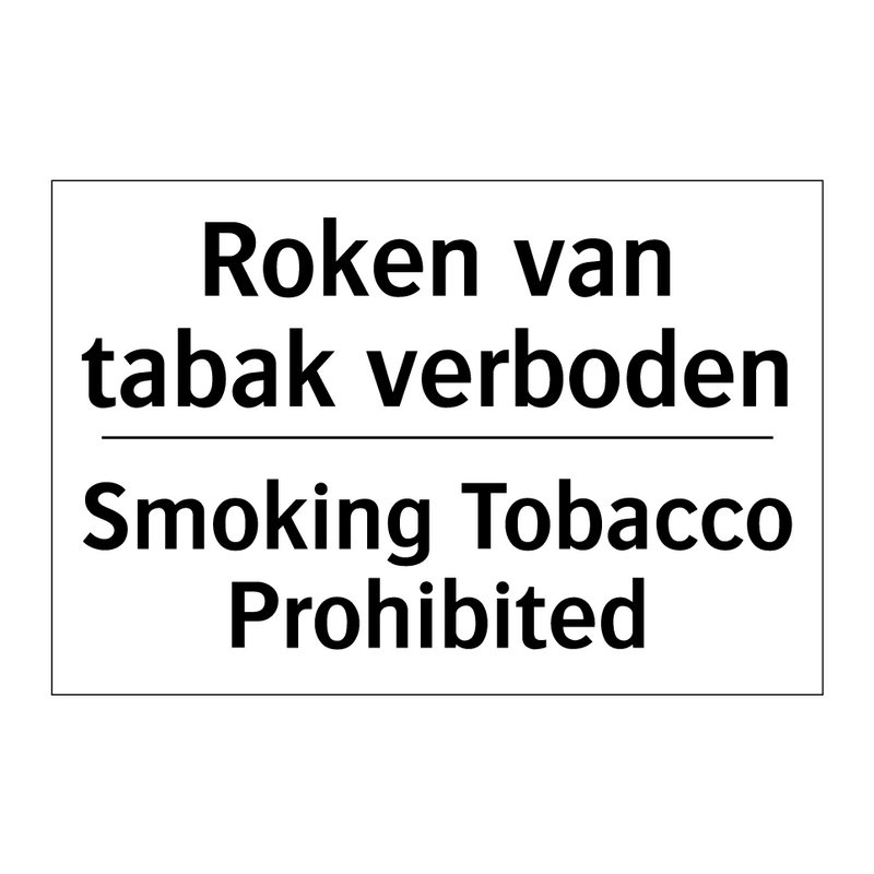 Roken van tabak verboden - Smoking Tobacco Prohibited