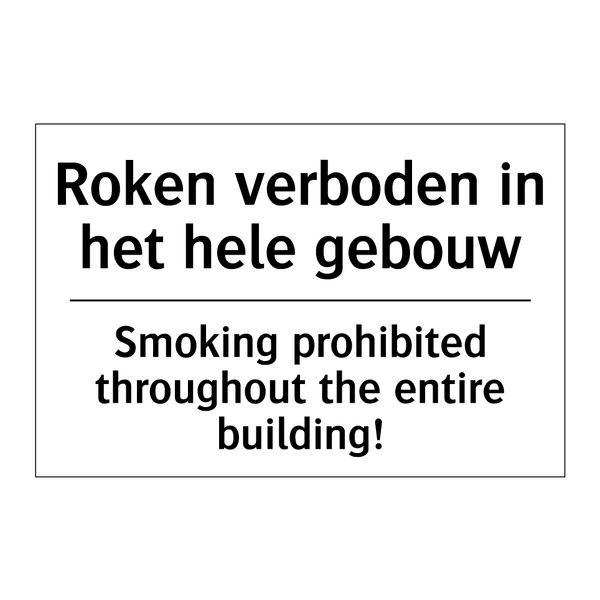 Roken verboden in het hele gebouw/.../ - Smoking prohibited throughout /.../