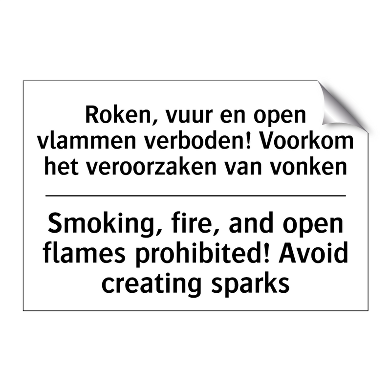 Roken, vuur en open vlammen verboden! /.../ - Smoking, fire, and open flames /.../