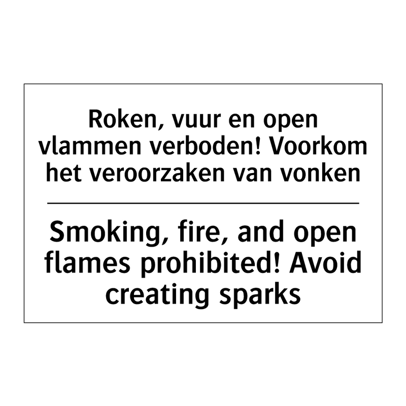 Roken, vuur en open vlammen verboden! /.../ - Smoking, fire, and open flames /.../