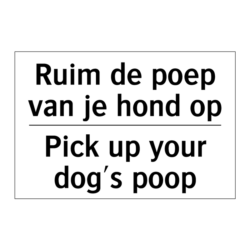 Ruim de poep van je hond op - Pick up your dog's poop