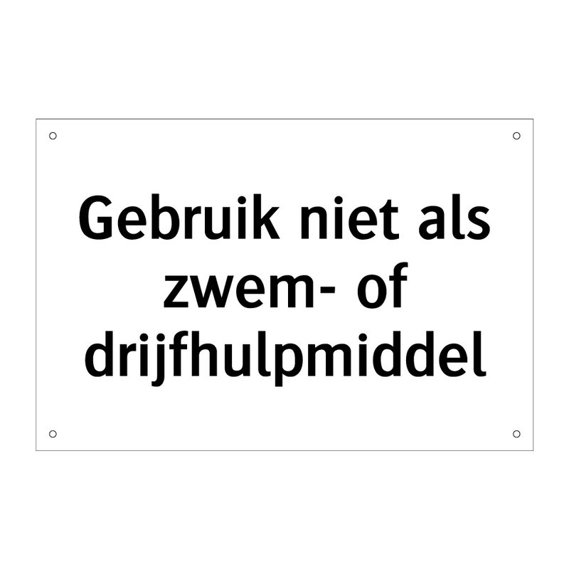 Gebruik niet als zwem- of drijfhulpmiddel