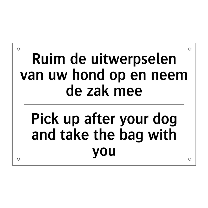 Ruim de uitwerpselen van uw hond /.../ - Pick up after your dog and take /.../