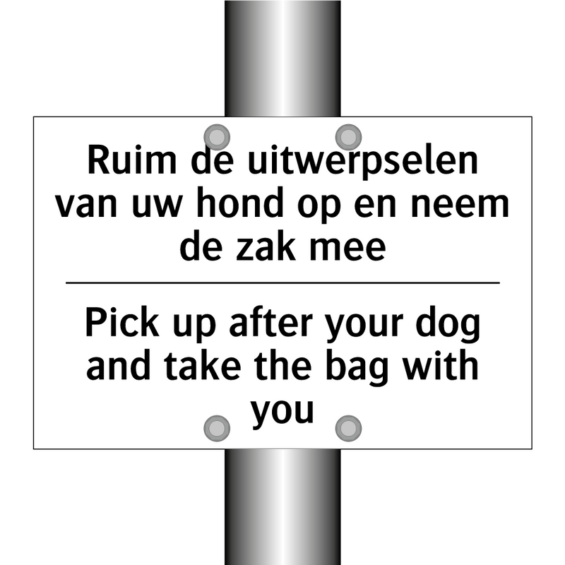 Ruim de uitwerpselen van uw hond /.../ - Pick up after your dog and take /.../