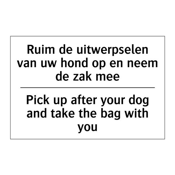 Ruim de uitwerpselen van uw hond /.../ - Pick up after your dog and take /.../