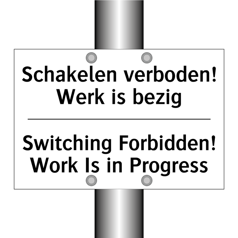 Schakelen verboden! Werk is bezig/.../ - Switching Forbidden! Work Is in /.../