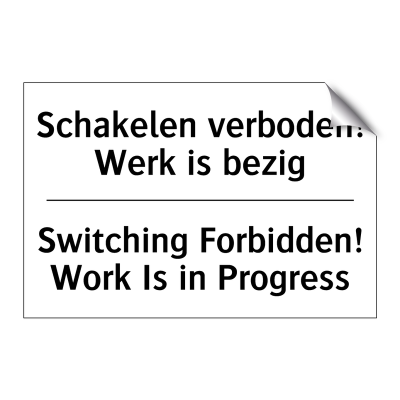 Schakelen verboden! Werk is bezig/.../ - Switching Forbidden! Work Is in /.../