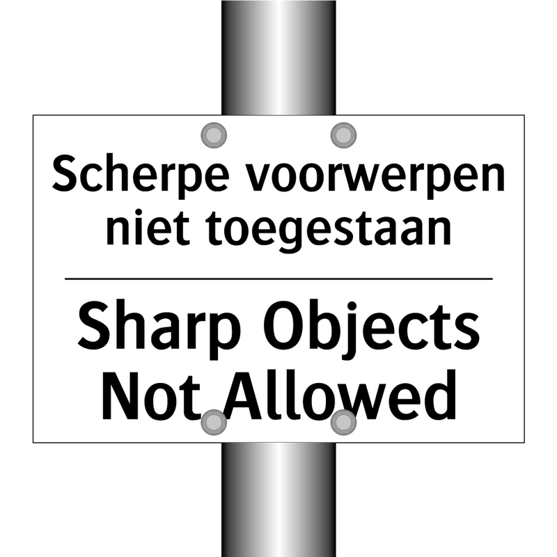 Scherpe voorwerpen niet toegestaan/.../ - Sharp Objects Not Allowed