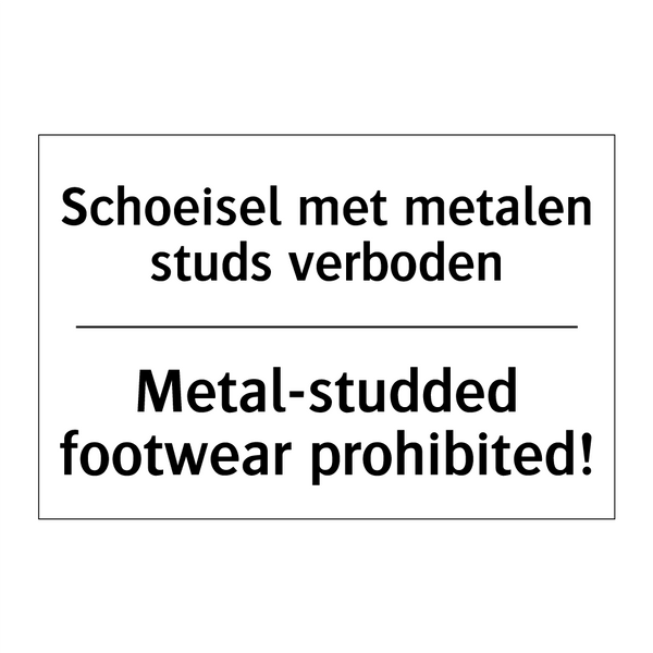 Schoeisel met metalen studs verboden/.../ - Metal-studded footwear prohibited!/.../