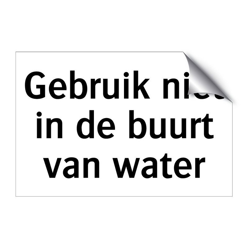 Gebruik niet in de buurt van water