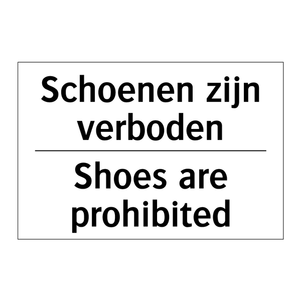 Schoenen zijn verboden - Shoes are prohibited