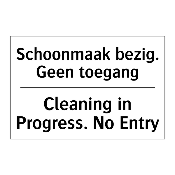 Schoonmaak bezig. Geen toegang - Cleaning in Progress. No Entry