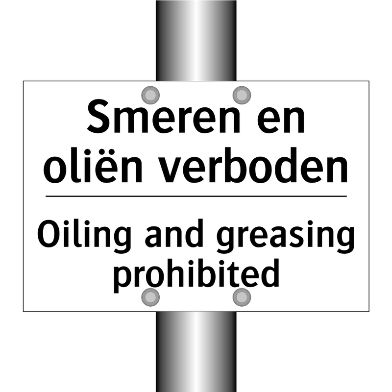 Smeren en oliën verboden - Oiling and greasing prohibited