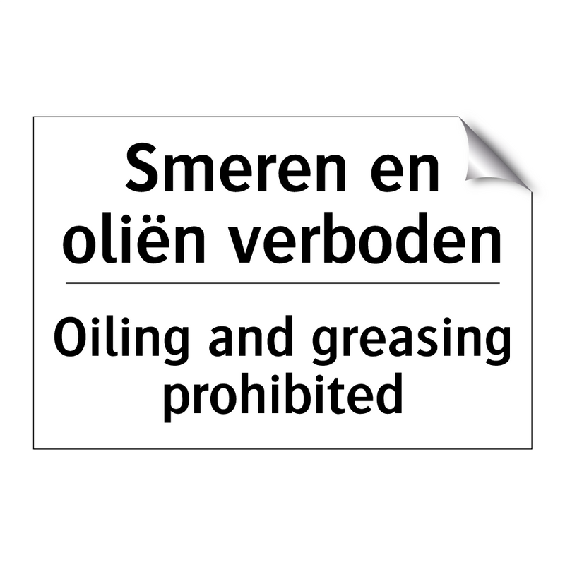 Smeren en oliën verboden - Oiling and greasing prohibited