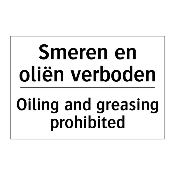 Smeren en oliën verboden - Oiling and greasing prohibited