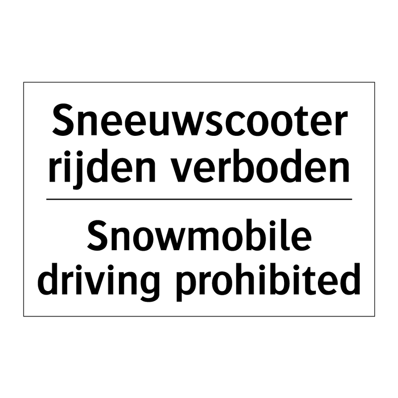 Sneeuwscooter rijden verboden - Snowmobile driving prohibited