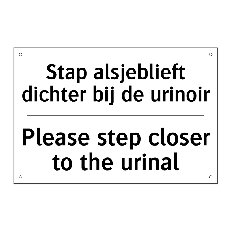 Stap alsjeblieft dichter bij de /.../ - Please step closer to the urinal/.../