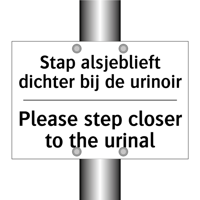 Stap alsjeblieft dichter bij de /.../ - Please step closer to the urinal/.../