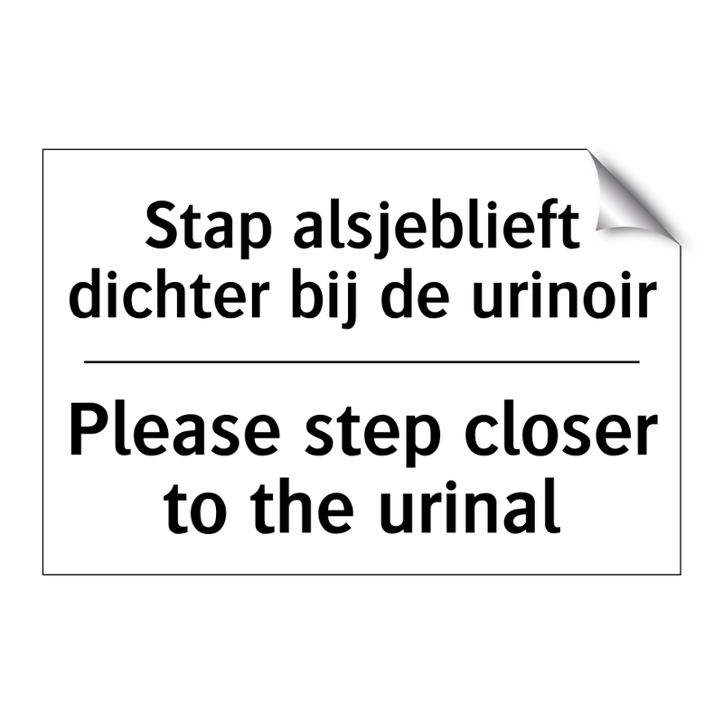 Stap alsjeblieft dichter bij de /.../ - Please step closer to the urinal/.../