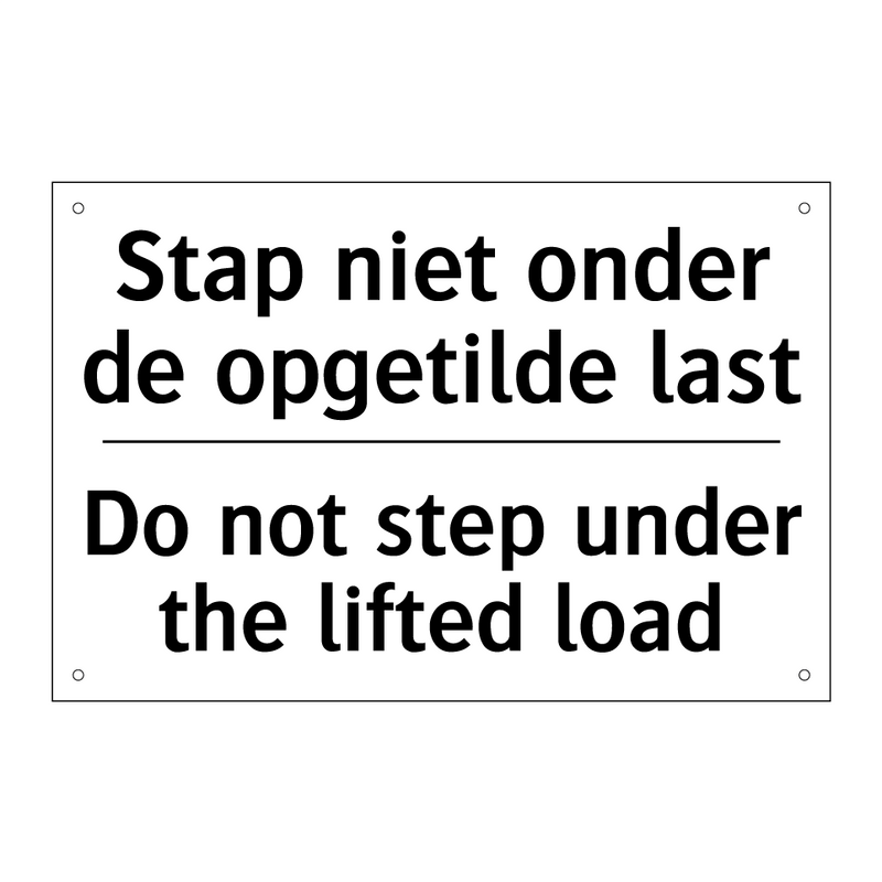 Stap niet onder de opgetilde last/.../ - Do not step under the lifted load/.../