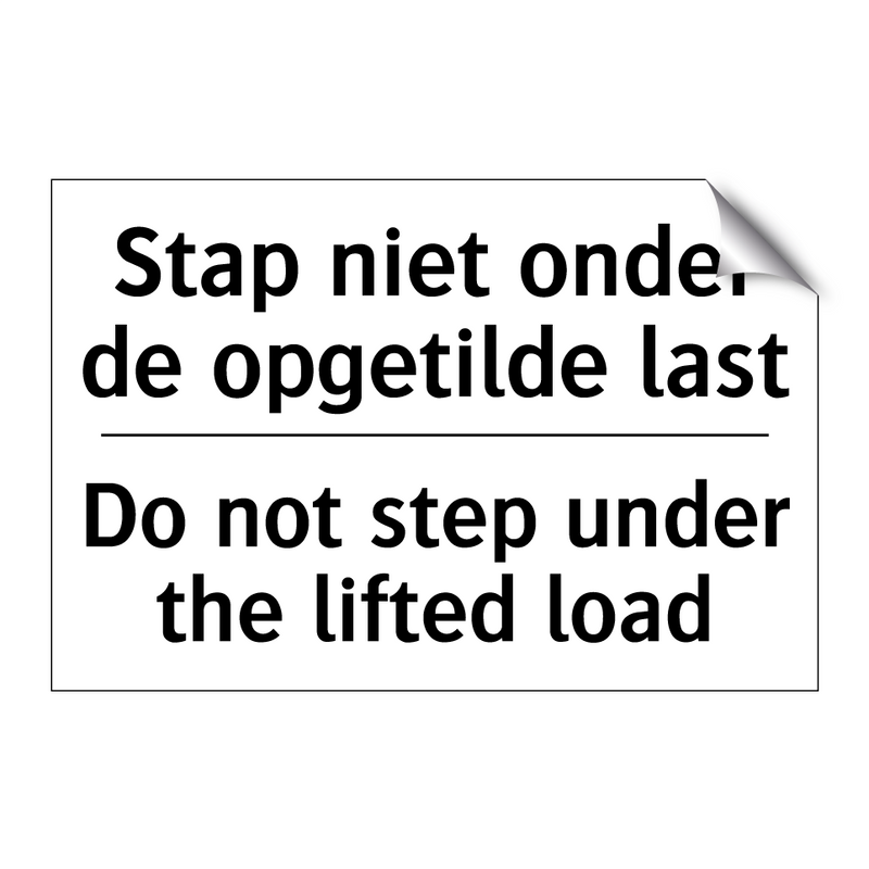 Stap niet onder de opgetilde last/.../ - Do not step under the lifted load/.../