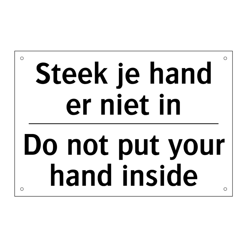 Steek je hand er niet in - Do not put your hand inside