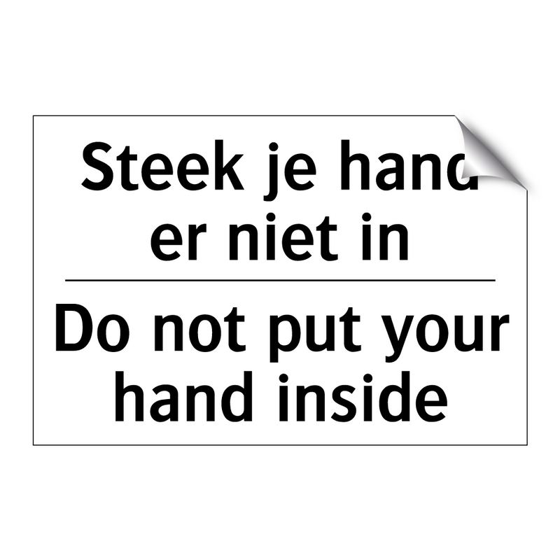 Steek je hand er niet in - Do not put your hand inside