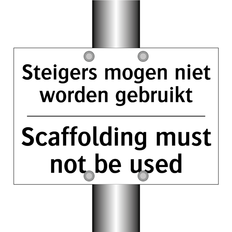 Steigers mogen niet worden gebruikt/.../ - Scaffolding must not be used