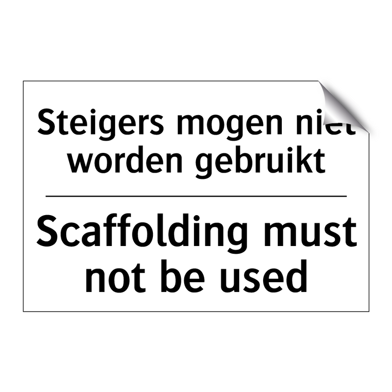 Steigers mogen niet worden gebruikt/.../ - Scaffolding must not be used