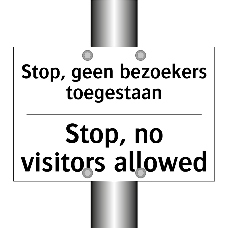 Stop, geen bezoekers toegestaan/.../ - Stop, no visitors allowed