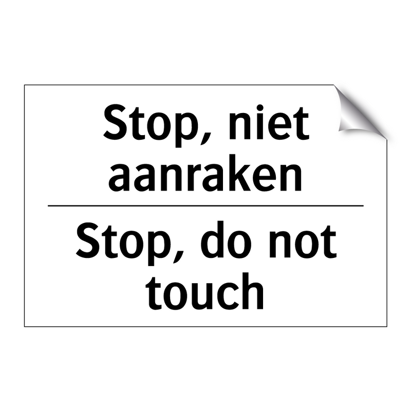 Stop, niet aanraken - Stop, do not touch