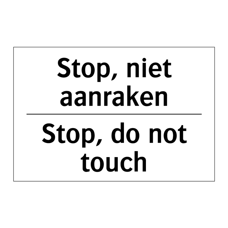 Stop, niet aanraken - Stop, do not touch