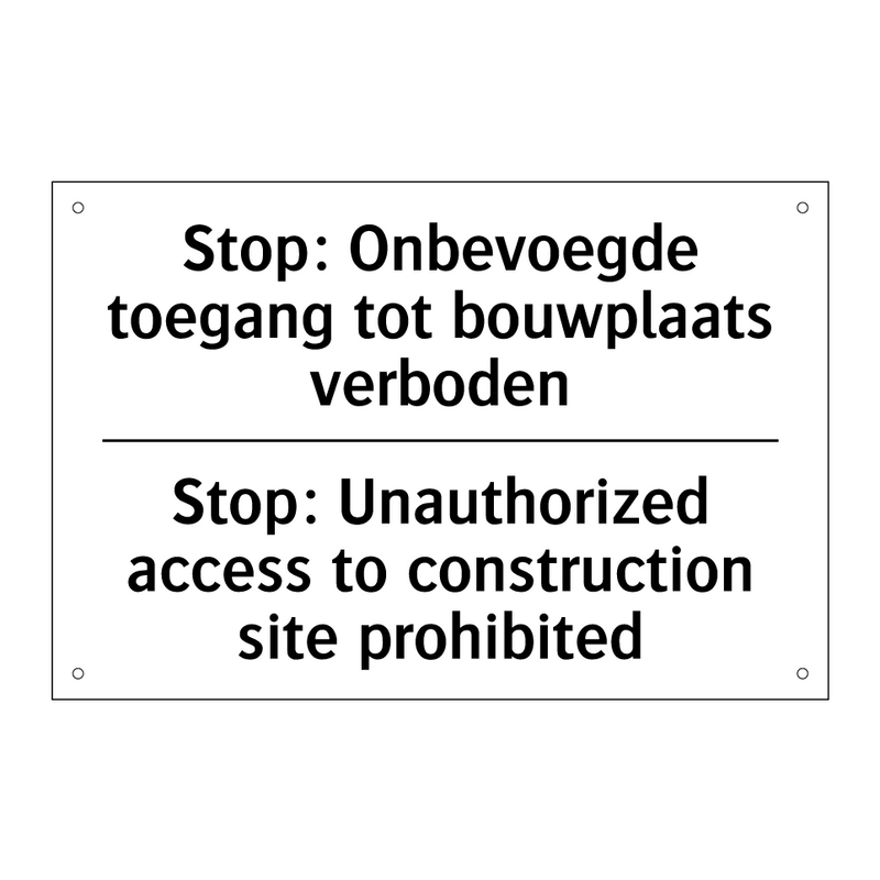 Stop: Onbevoegde toegang tot bouwplaats /.../ - Stop: Unauthorized access to construction /.../