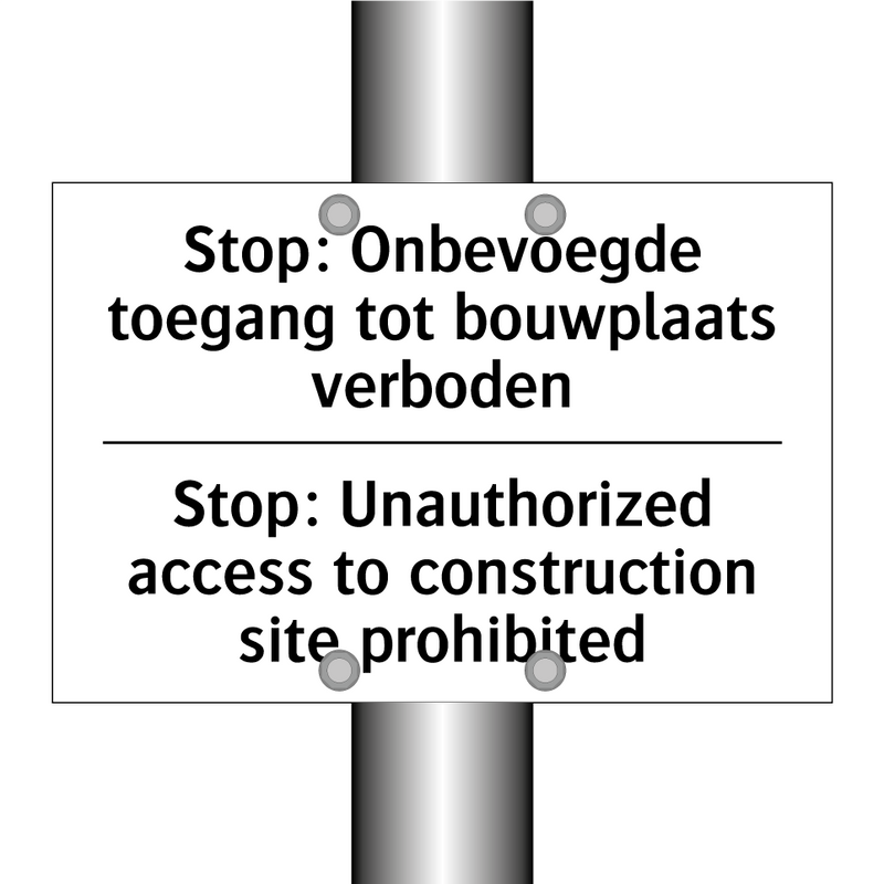 Stop: Onbevoegde toegang tot bouwplaats /.../ - Stop: Unauthorized access to construction /.../