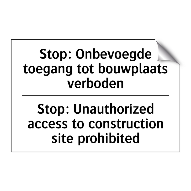 Stop: Onbevoegde toegang tot bouwplaats /.../ - Stop: Unauthorized access to construction /.../