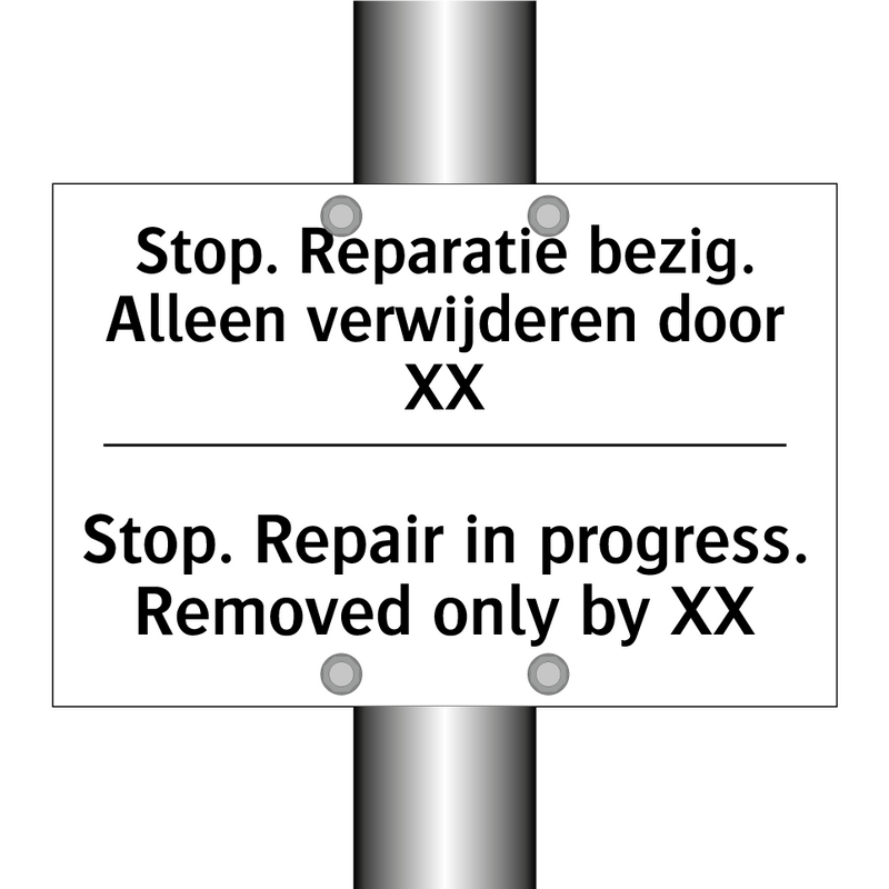 Stop. Reparatie bezig. Alleen /.../ - Stop. Repair in progress. Removed /.../