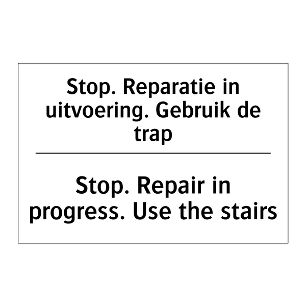 Stop. Reparatie in uitvoering. /.../ - Stop. Repair in progress. Use /.../