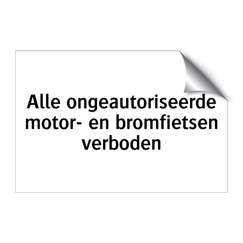 Alle ongeautoriseerde motor- en bromfietsen verboden