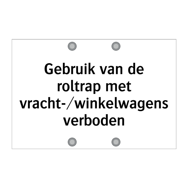 Gebruik van de roltrap met vracht-/winkelwagens verboden