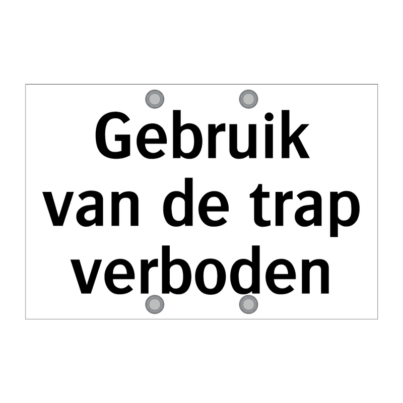 Gebruik van de trap verboden