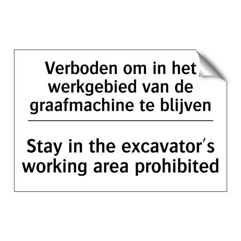 Verboden om in het werkgebied /.../ - Stay in the excavator's working /.../