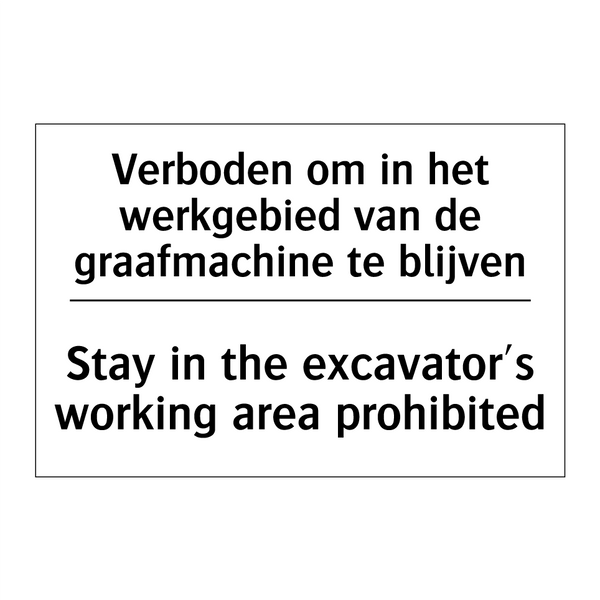 Verboden om in het werkgebied /.../ - Stay in the excavator's working /.../