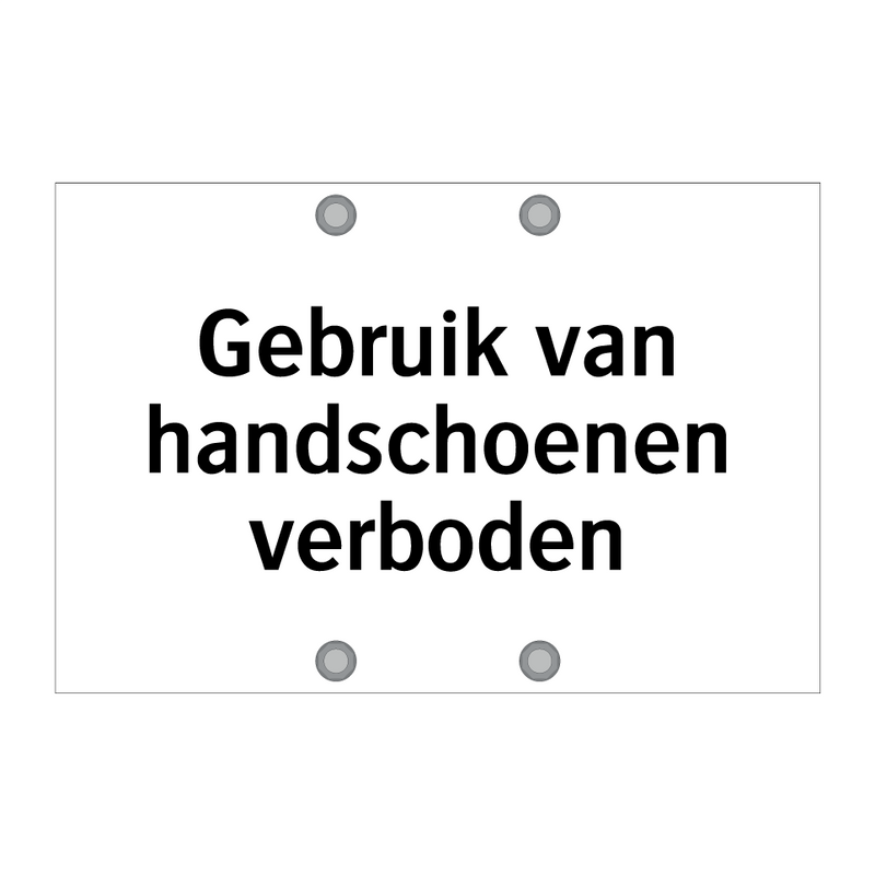 Gebruik van handschoenen verboden