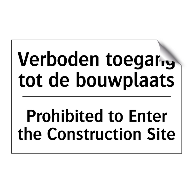 Verboden toegang tot de bouwplaats/.../ - Prohibited to Enter the Construction /.../