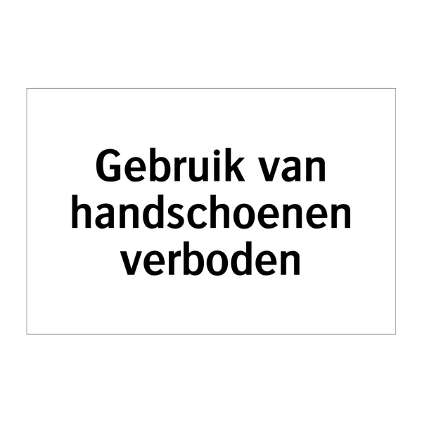 Gebruik van handschoenen verboden