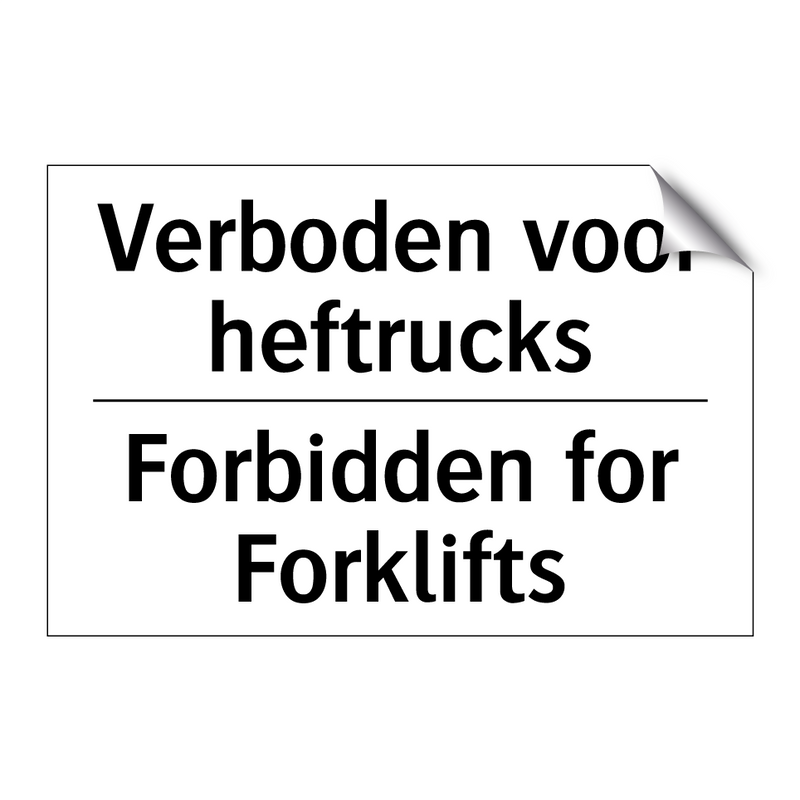 Verboden voor heftrucks - Forbidden for Forklifts