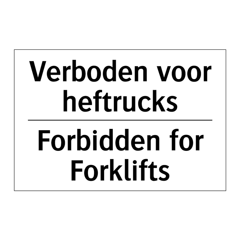 Verboden voor heftrucks - Forbidden for Forklifts