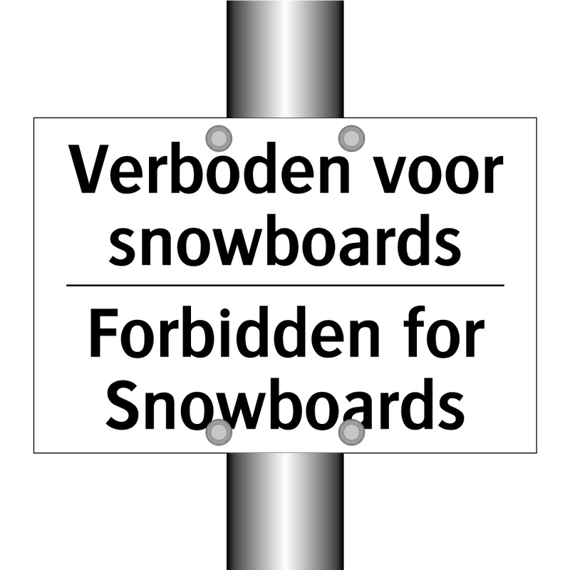 Verboden voor snowboards - Forbidden for Snowboards