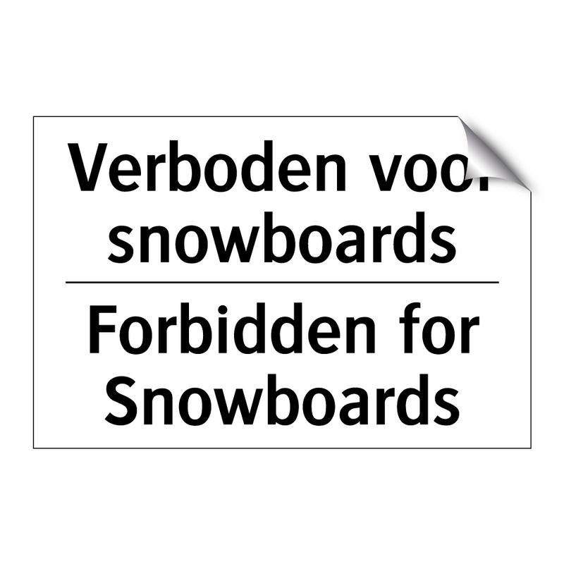 Verboden voor snowboards - Forbidden for Snowboards