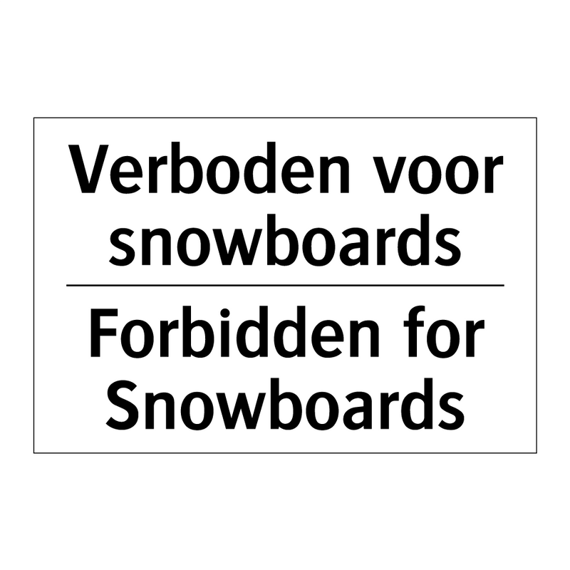 Verboden voor snowboards - Forbidden for Snowboards